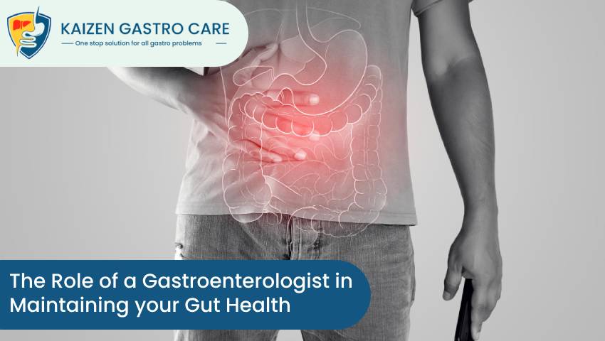 The Role of a Gastroenterologist in Maintaining your Gut Health- Kaizen  Gastro Care