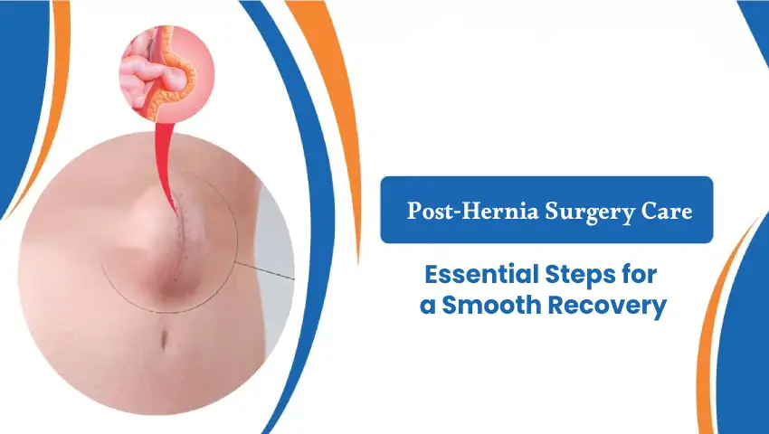 Post-Hernia Surgery Care: Essential Steps for a Smooth Recovery